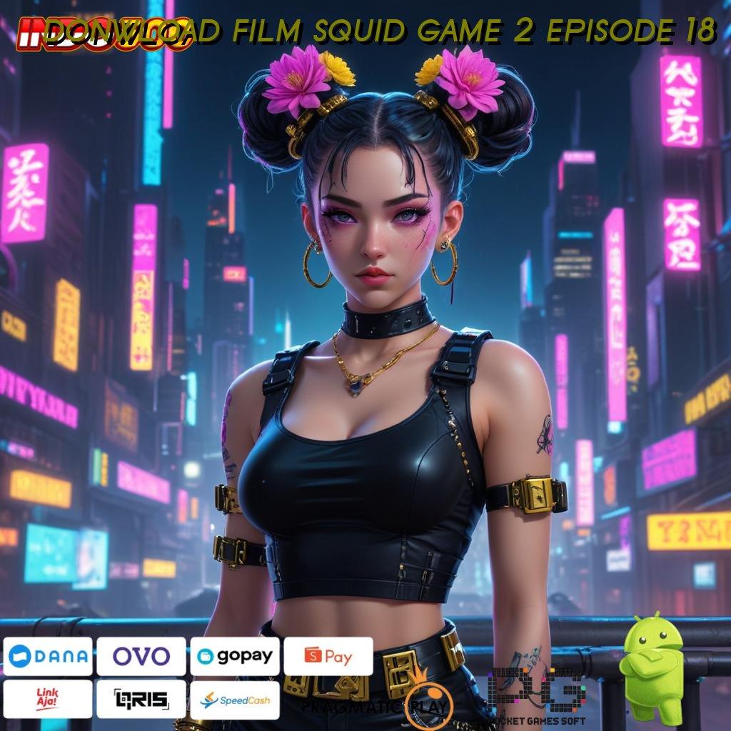 DONWLOAD FILM SQUID GAME 2 EPISODE 18 Informasi Terkini Untuk Spin Cepat