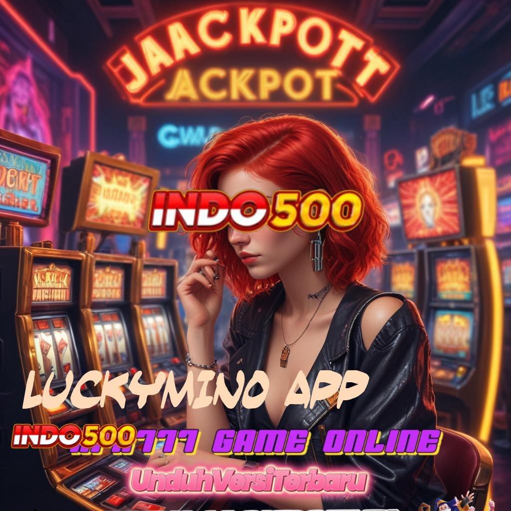 LUCKYMINO APP ➤ Kaya Mulai Slot Gratis Tanpa Saldo Awal Apk