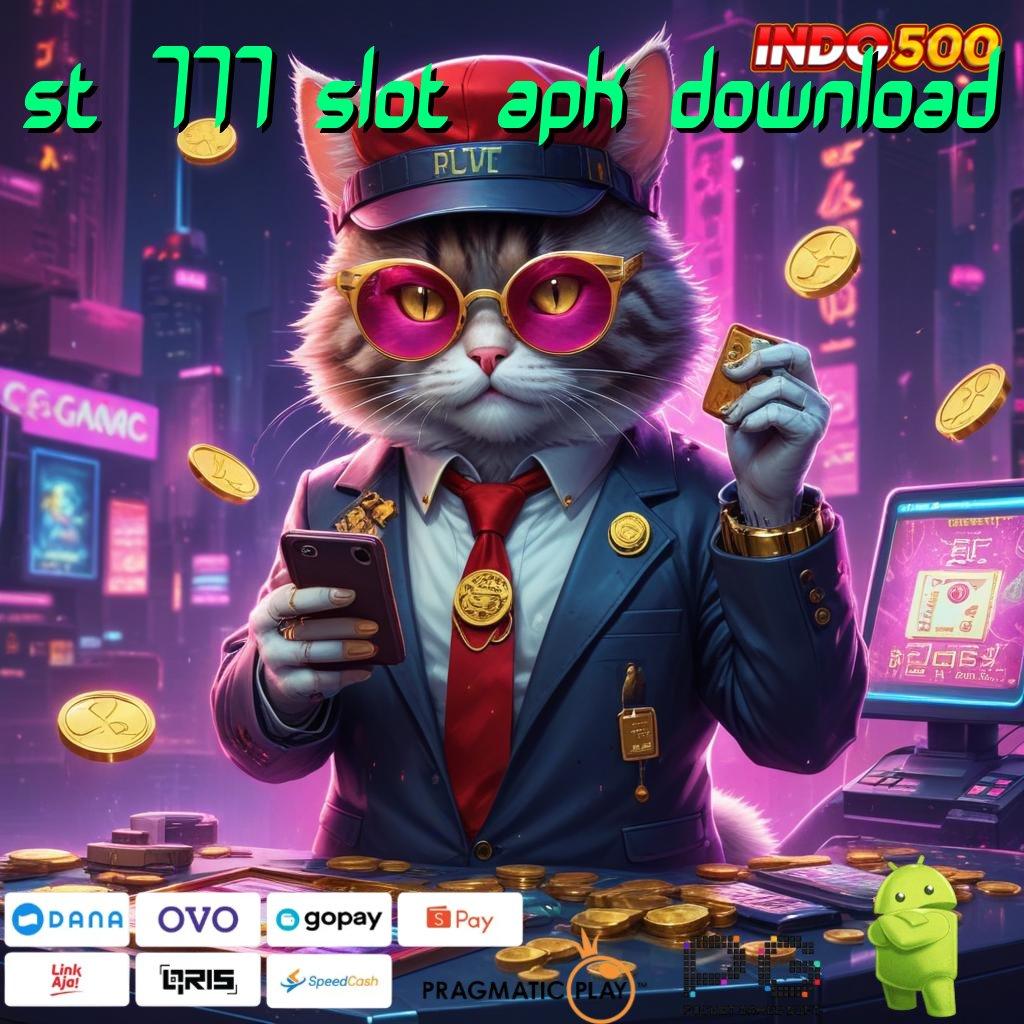 ST 777 SLOT APK DOWNLOAD Raih Jackpot dengan Akses Gacor yang Efisien