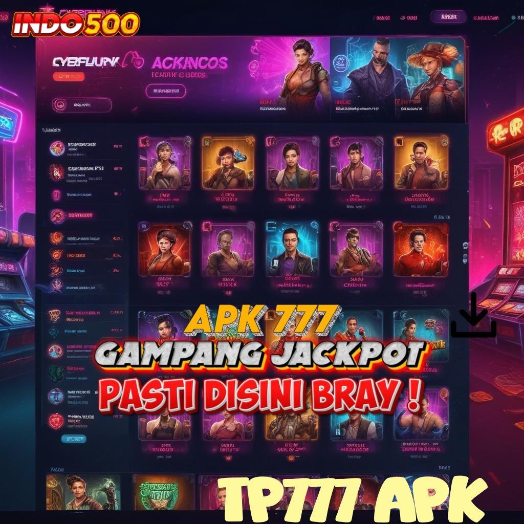 TP777 APK 💫 Langsung Gunakan Basis Data Untuk Maxwin