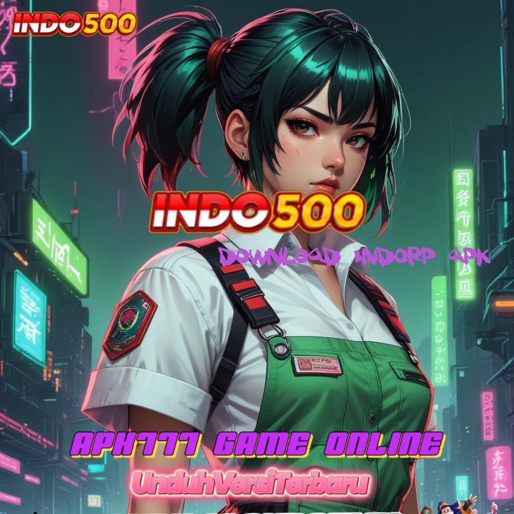 DOWNLOAD INDORP APK ♒ menyusun kemenangan sudah pasti