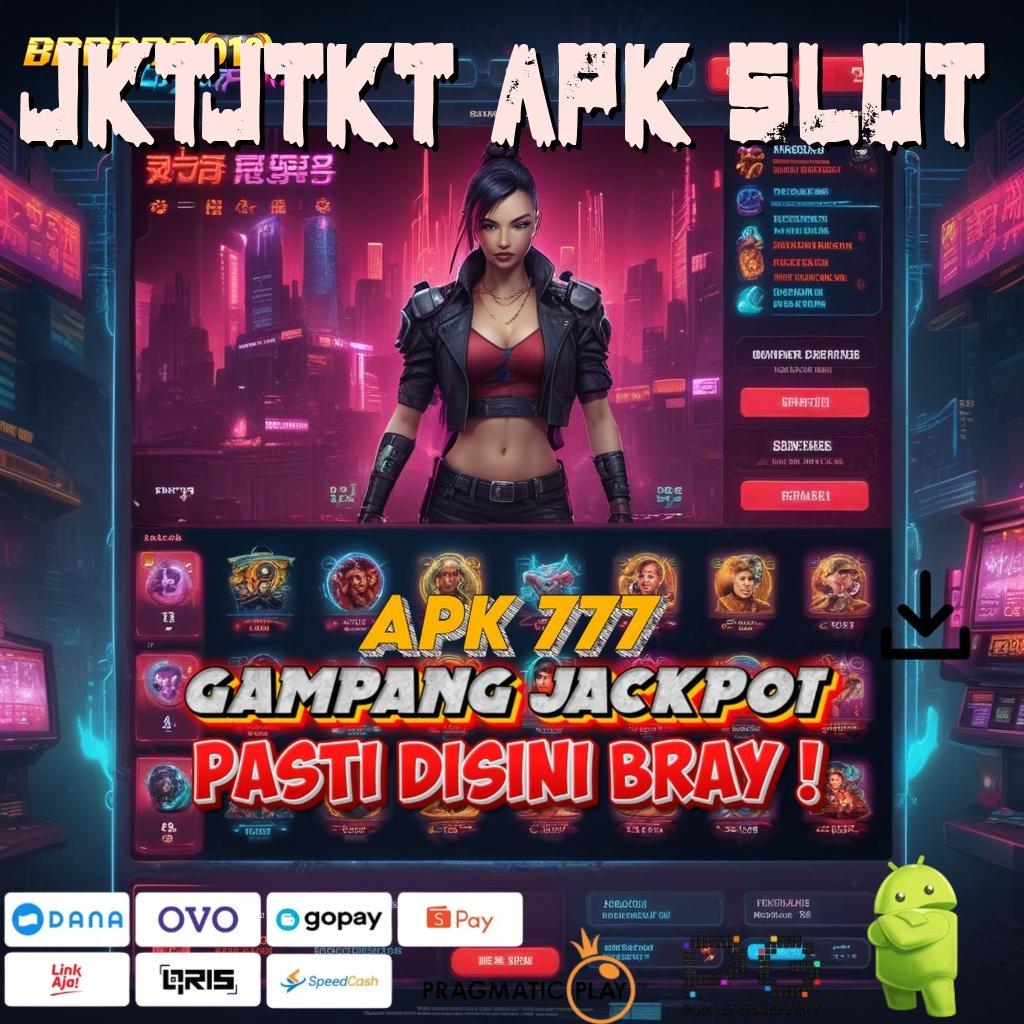 JKTJTKT APK SLOT | Paradigma Tidak Berat dengan APK Cepat