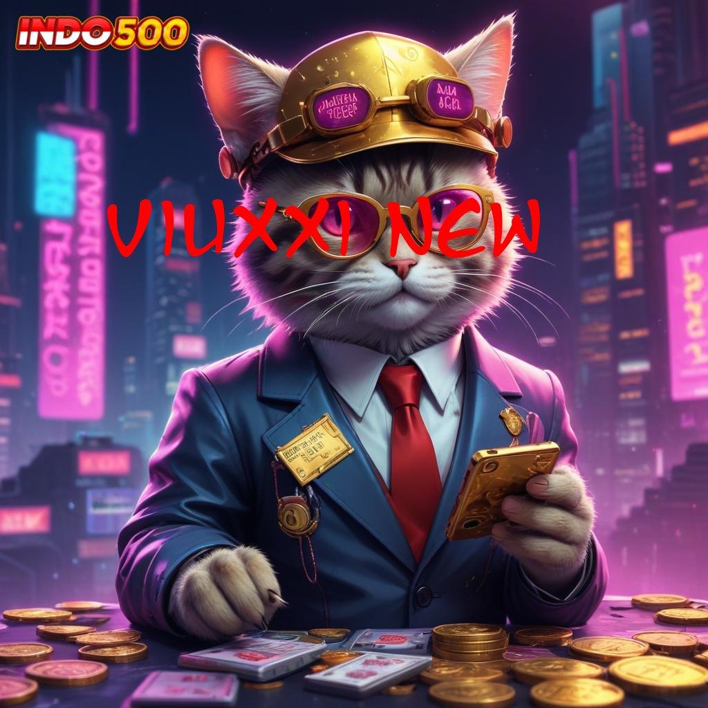 VIUXXI NEW jackpot kemenangan menanti