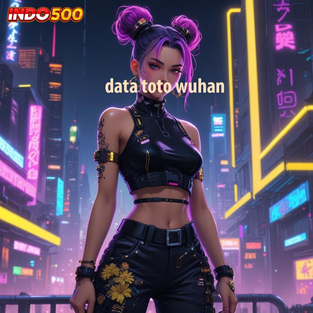 DATA TOTO WUHAN → Bonus APK Pembaruan 53