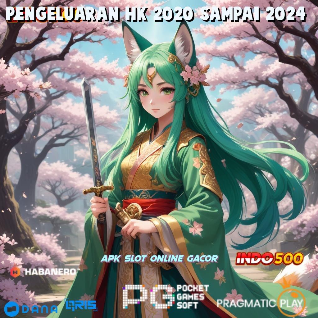 PENGELUARAN HK 2020 SAMPAI 2024 → Pilihan Baru Dalam Slot Dengan Teknologi Hebat