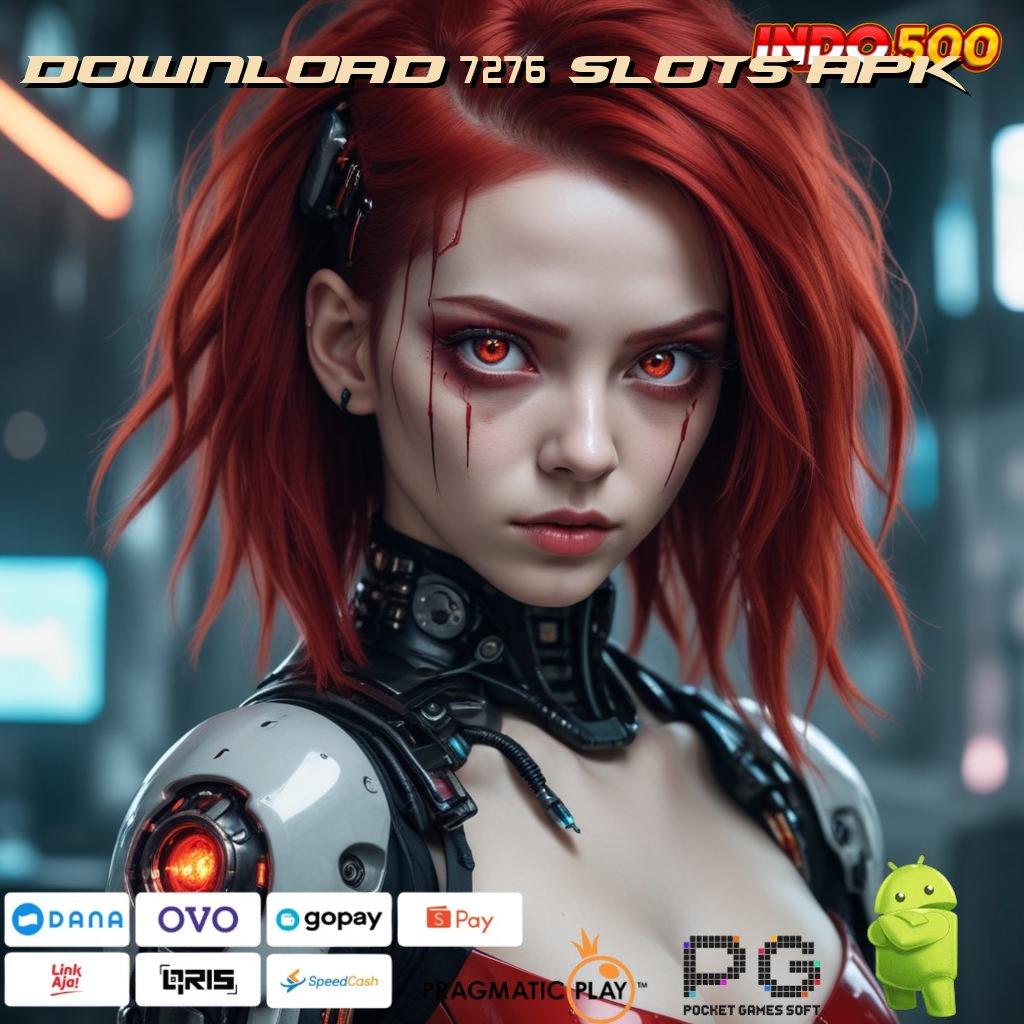 DOWNLOAD 7276 SLOTS APK Dp Bni 25000 Deposit Nominal Rendah