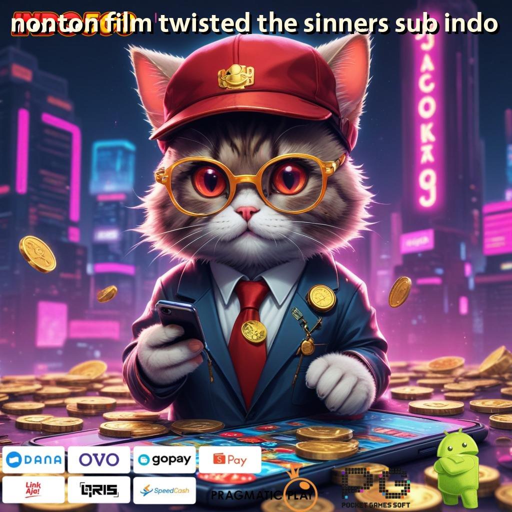 NONTON FILM TWISTED THE SINNERS SUB INDO Cuan Sempit Menanti Penuh Selembar