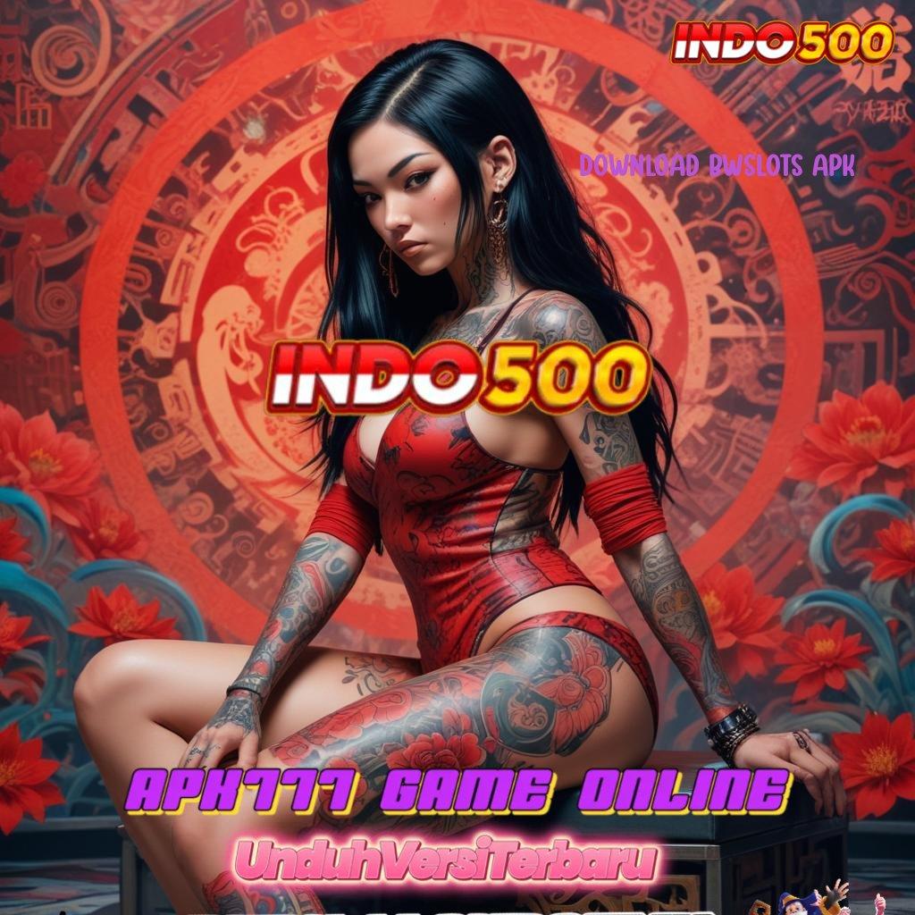 DOWNLOAD BWSLOTS APK ➽ malam untung tiada tara