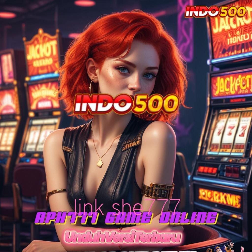 LINK SHE777 Gabung Baru Langsung Kaya Tips Mudah Jp Deposit Tanpa Potongan 10 000