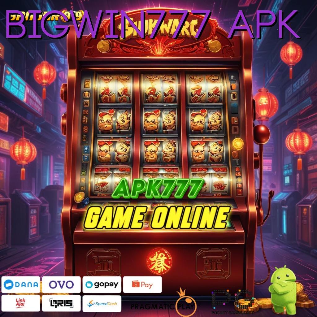 BIGWIN777 APK # aplikasi slot menemukan jalan menuju sukses