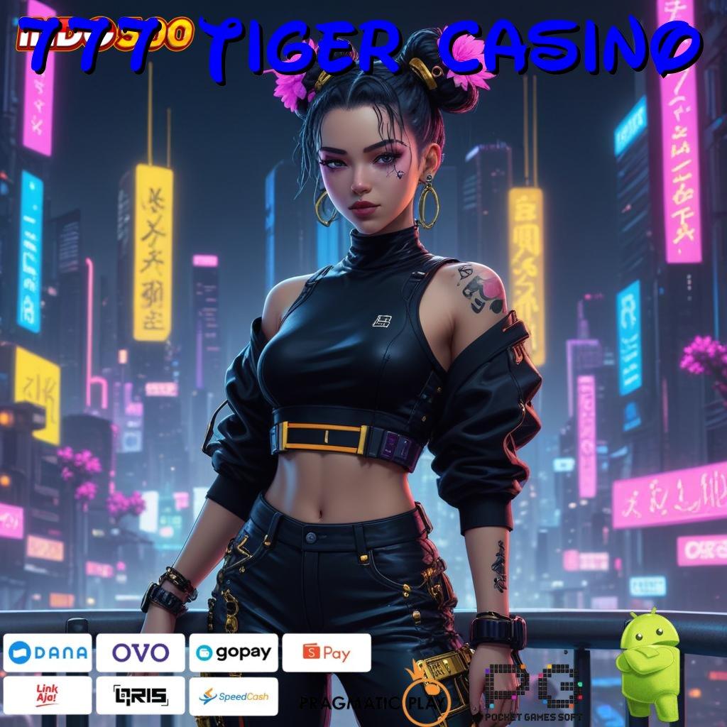 777 TIGER CASINO dp ovo 10 000