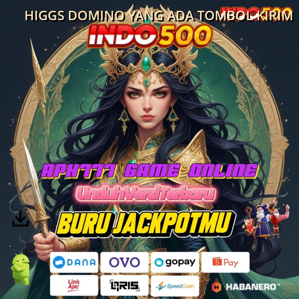 HIGGS DOMINO YANG ADA TOMBOL KIRIM 💥 rezeki minimal hasil maksimal