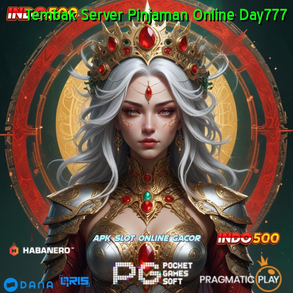 Tembak Server Pinjaman Online Day777