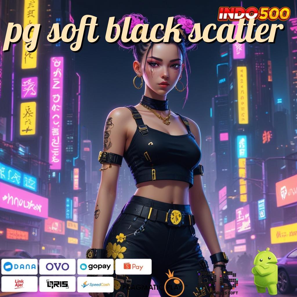 PG SOFT BLACK SCATTER Teknologi Mesin Kini Dalam Apk Generasi Terbaru