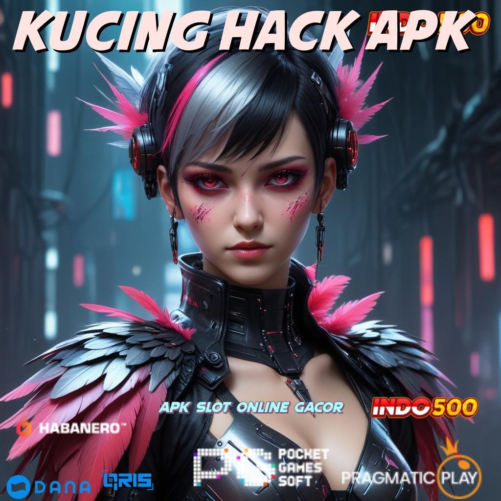 KUCING HACK APK 🥇 unggul peluang terkini mudah maxwin