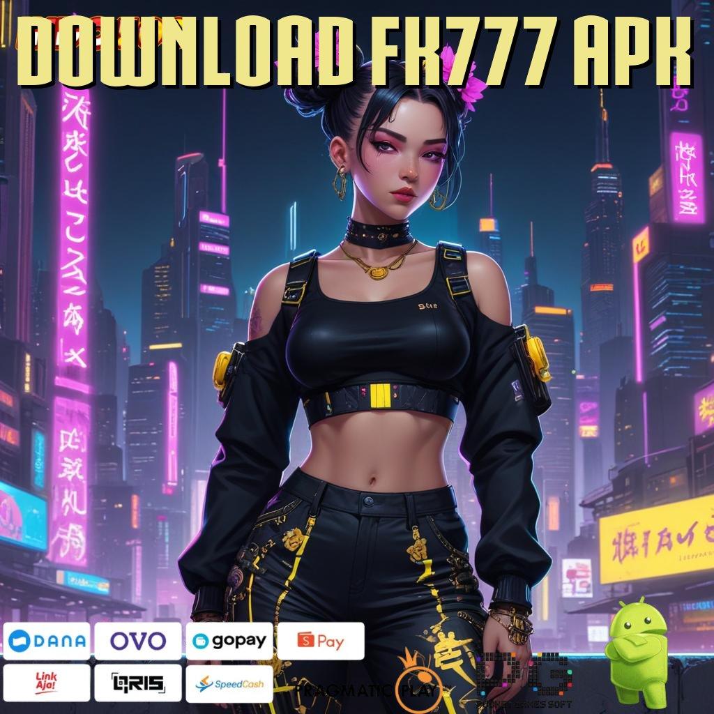 DOWNLOAD FK777 APK Spin Hoki Aplikasi Versi Baru