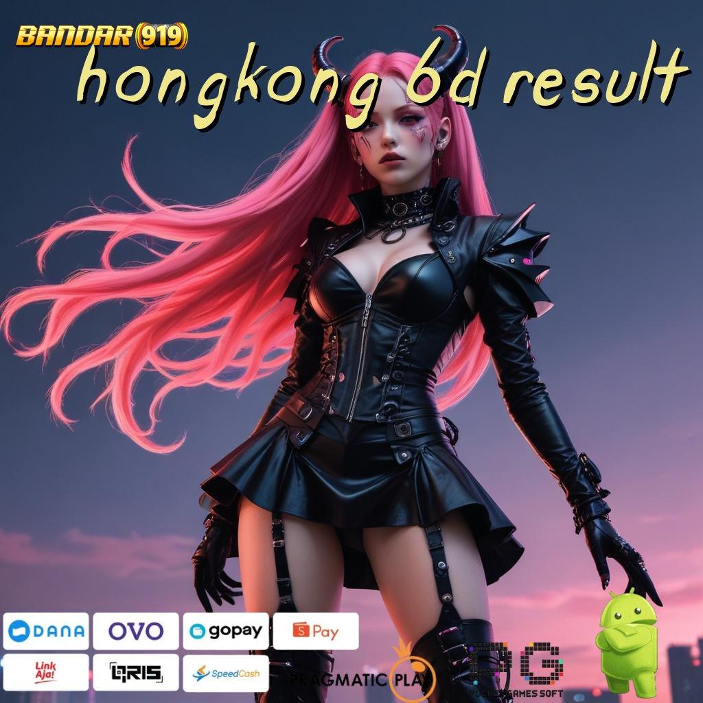 HONGKONG 6D RESULT , mudah maxwin santuy mudah maxwin