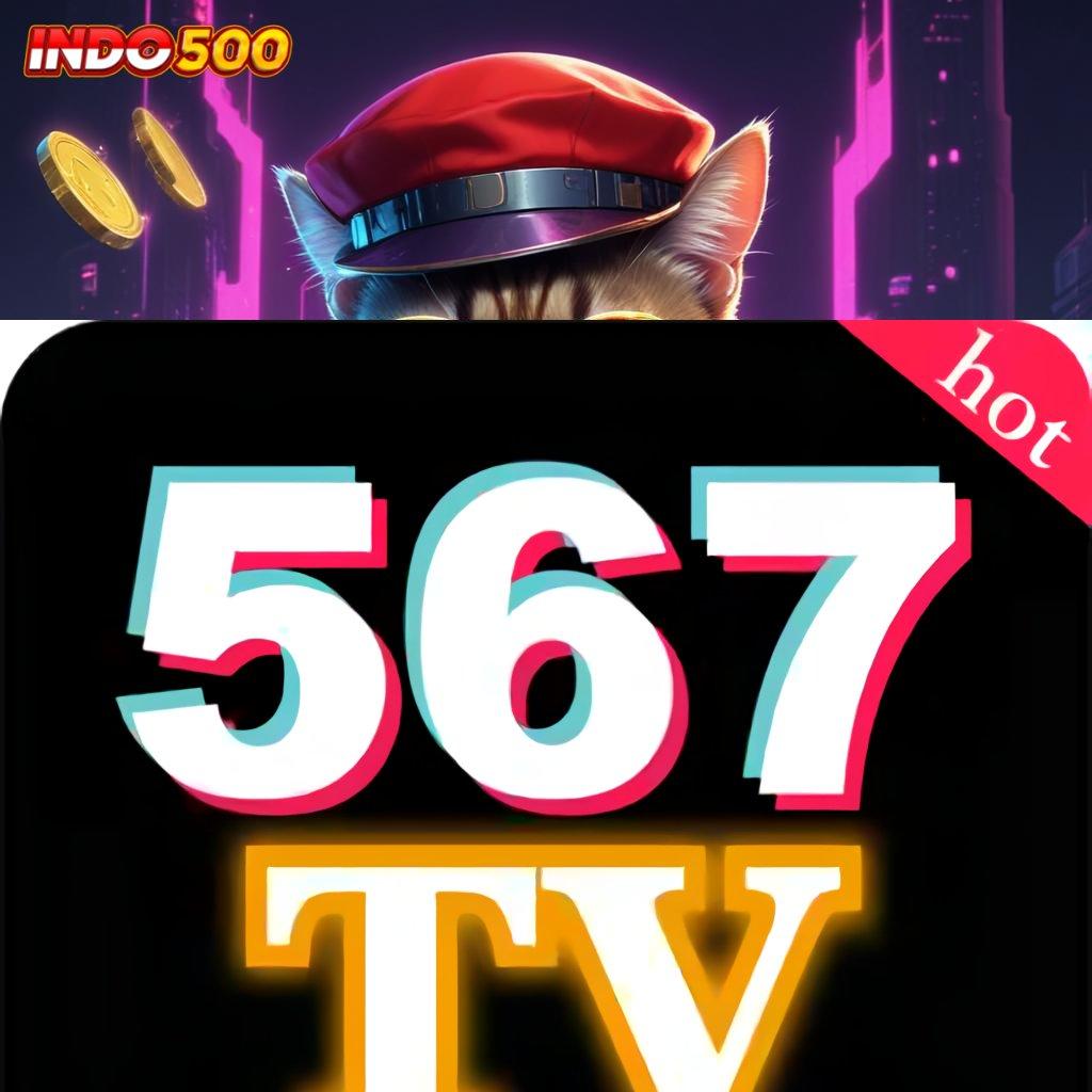 567TV ➽ kilat event premium versi 2.577.66