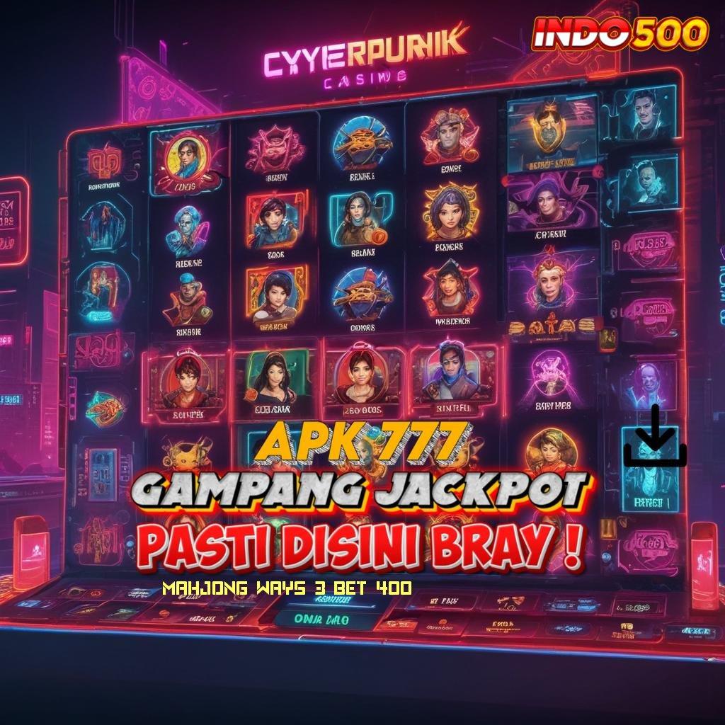 MAHJONG WAYS 3 BET 400 ⚌ pantang mundur di slot