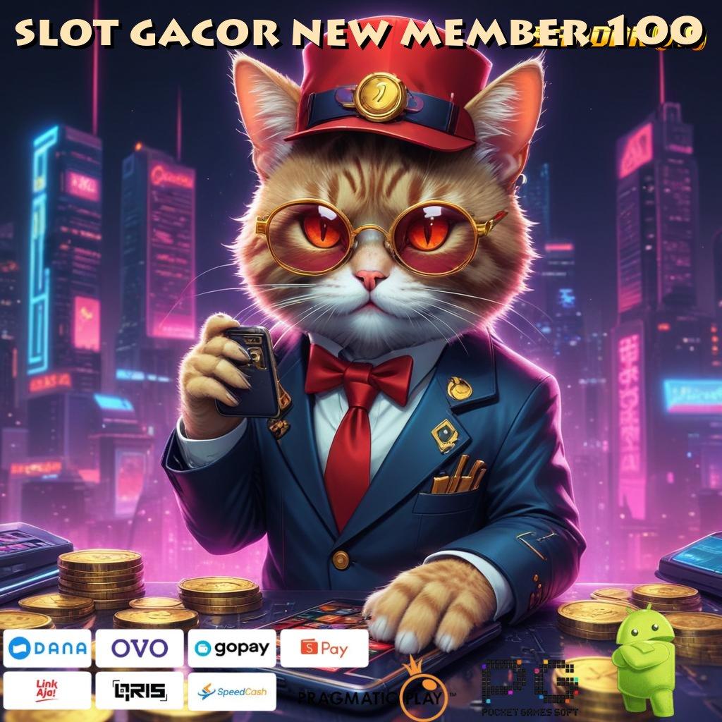 SLOT GACOR NEW MEMBER 100 : Bonus Reward Jalur Hoki Instan