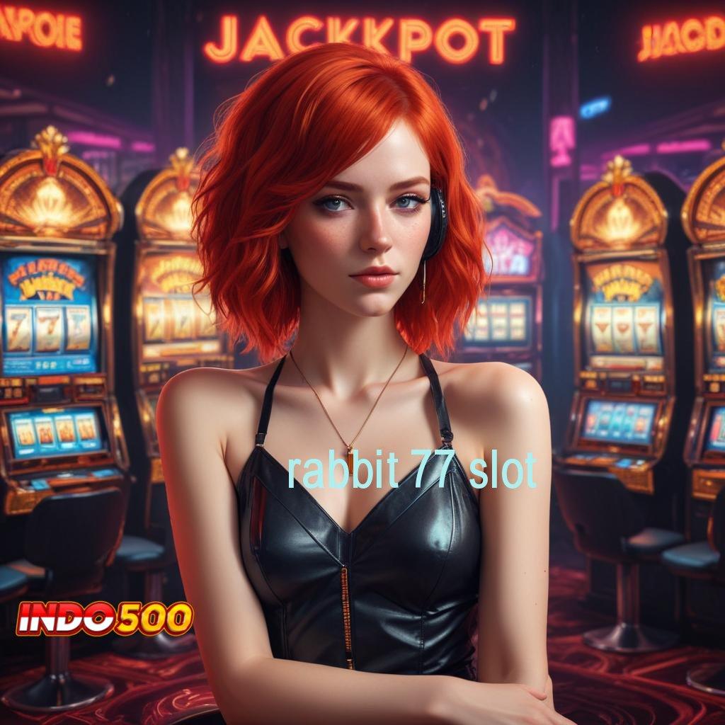 RABBIT 77 SLOT ⋗ pola adaptif resmi mudah maxwin