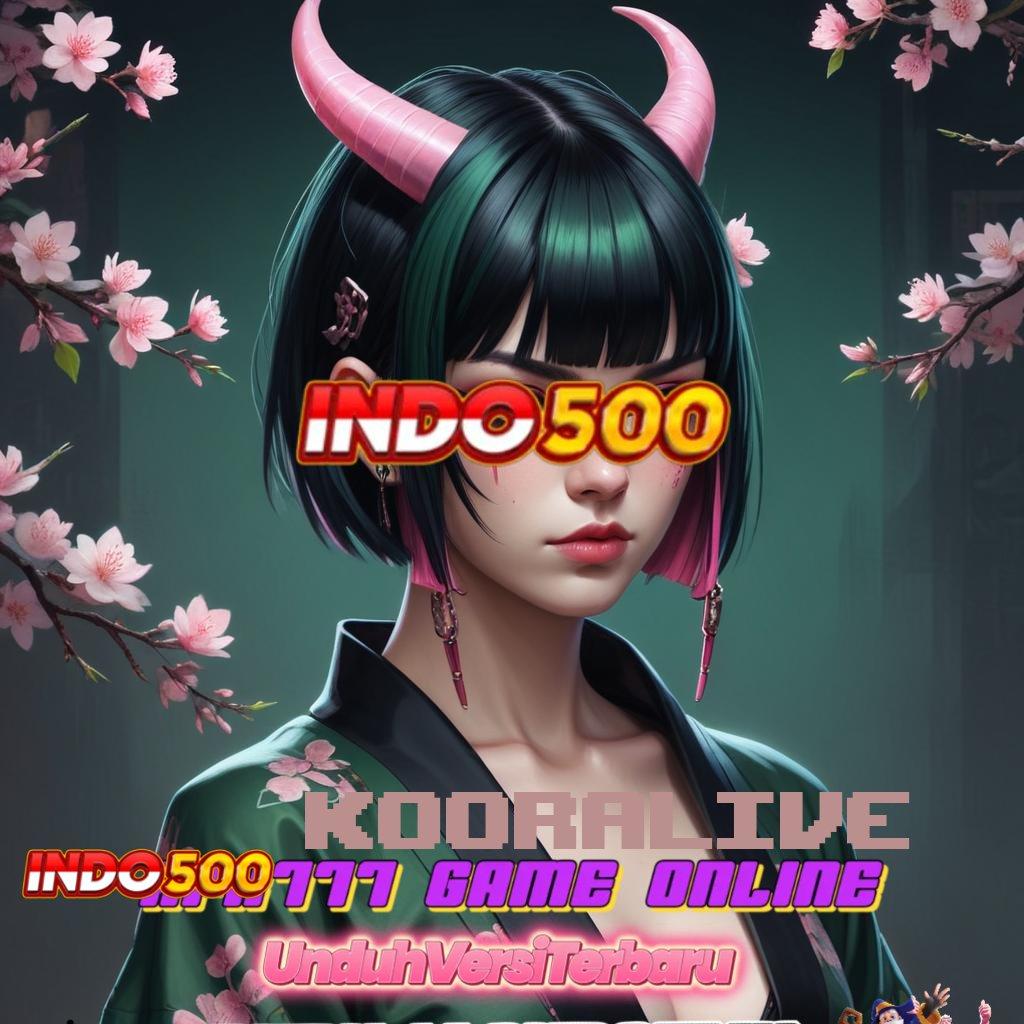 KOORALIVE , apk slot tanpa pengisian dana