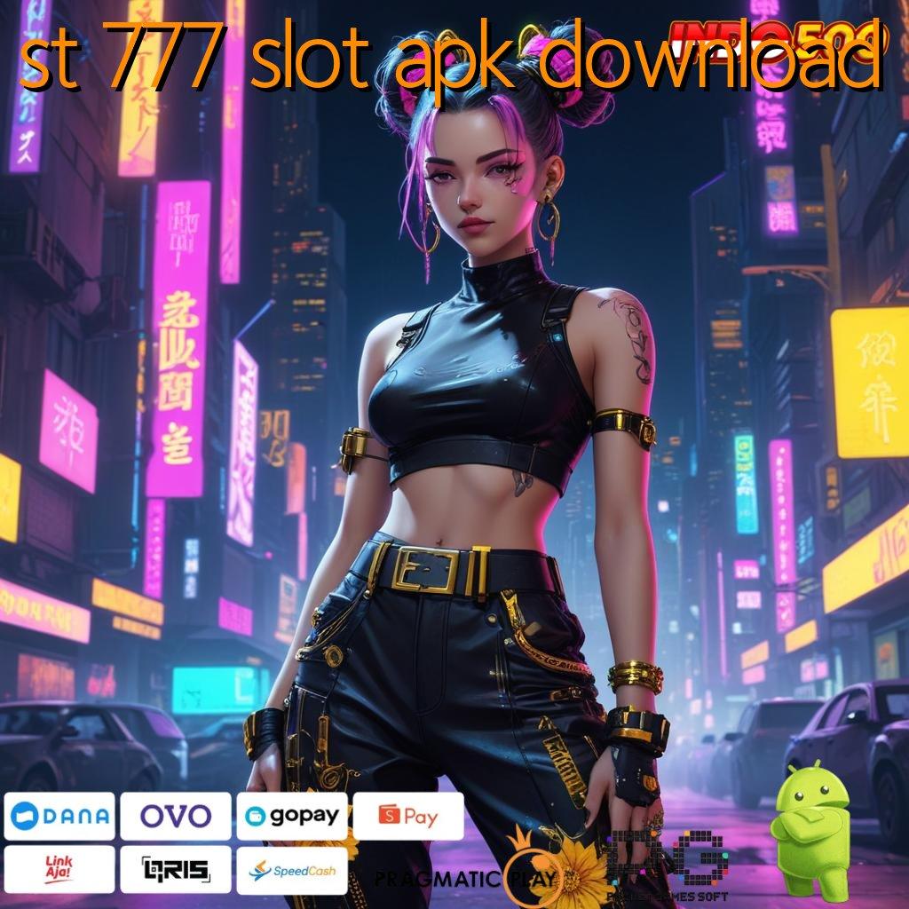 ST 777 SLOT APK DOWNLOAD Hack Baru 15 Mantap Tepat Ribu