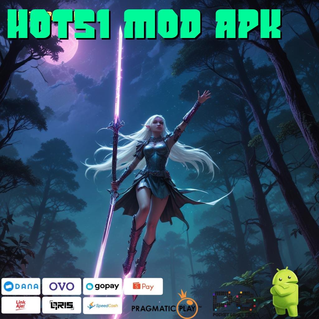 HOT51 MOD APK # Mulai Bonus Besar Dalam Event Baru Hari Ini