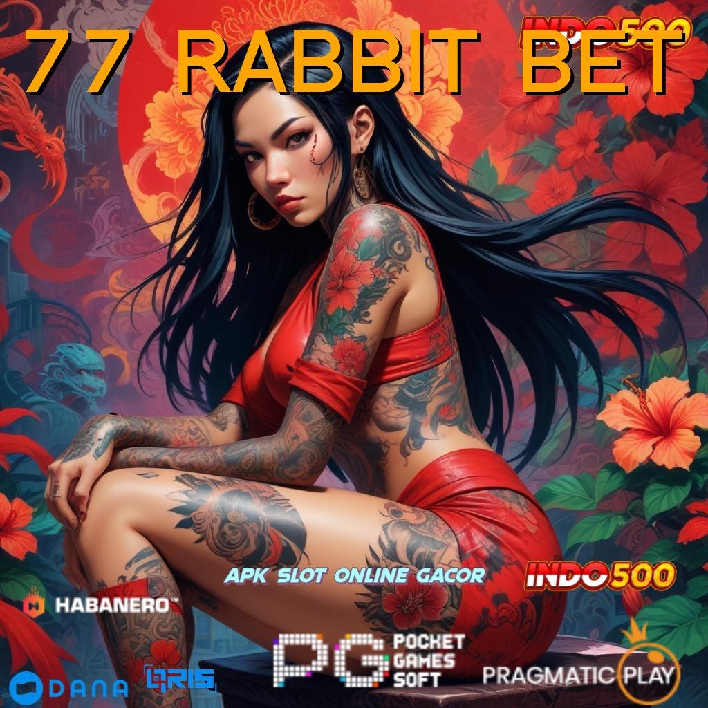 77 RABBIT BET 🎮 slot gampang mesin sultan langsung kaya