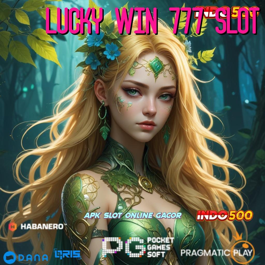 LUCKY WIN 777 SLOT ➤ Untung Aman Gak Ribet! 100 Bonus untuk Pemula Bebas