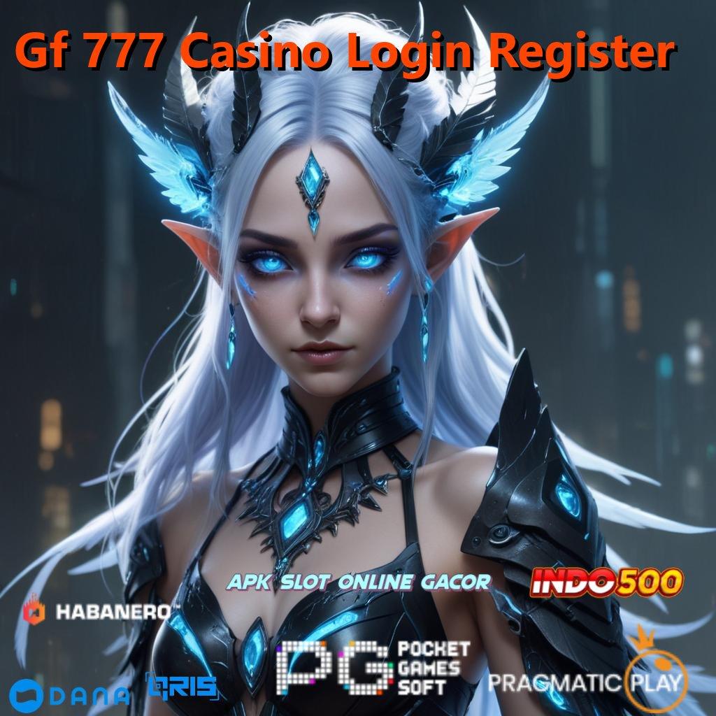 Gf 777 Casino Login Register