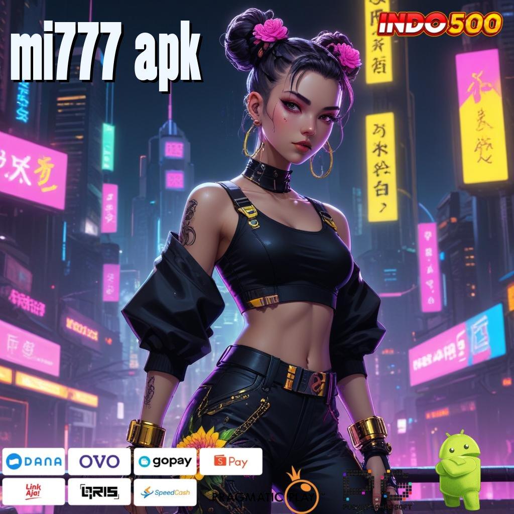 MI777 APK game slot fleksibel untung hanya skill