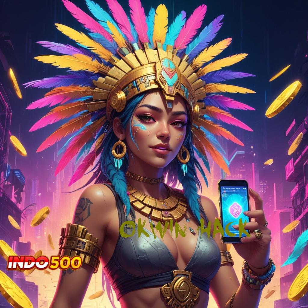 OKWIN HACK ≫ Super Versi Apk Deposit Kekecewaan Slot