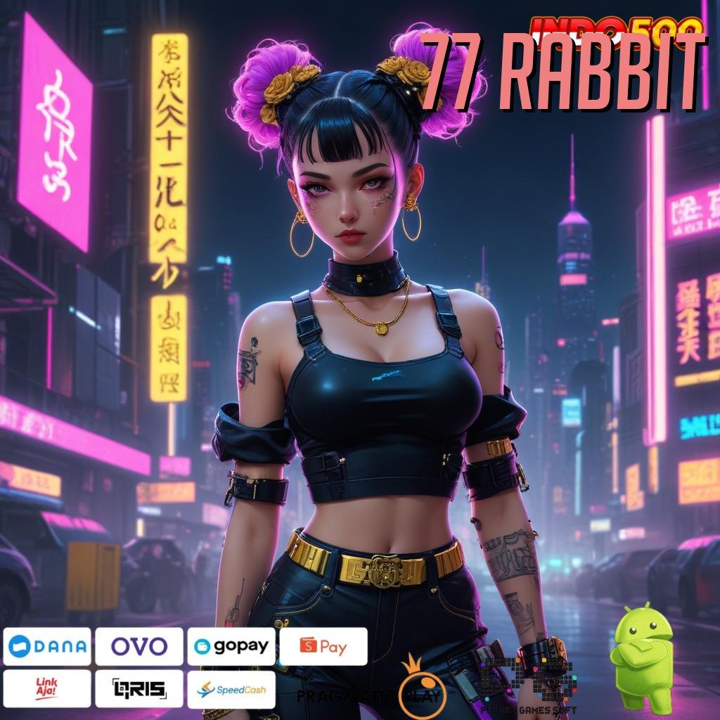 77 RABBIT Unduh Slot APK untuk Hasil Maksimal