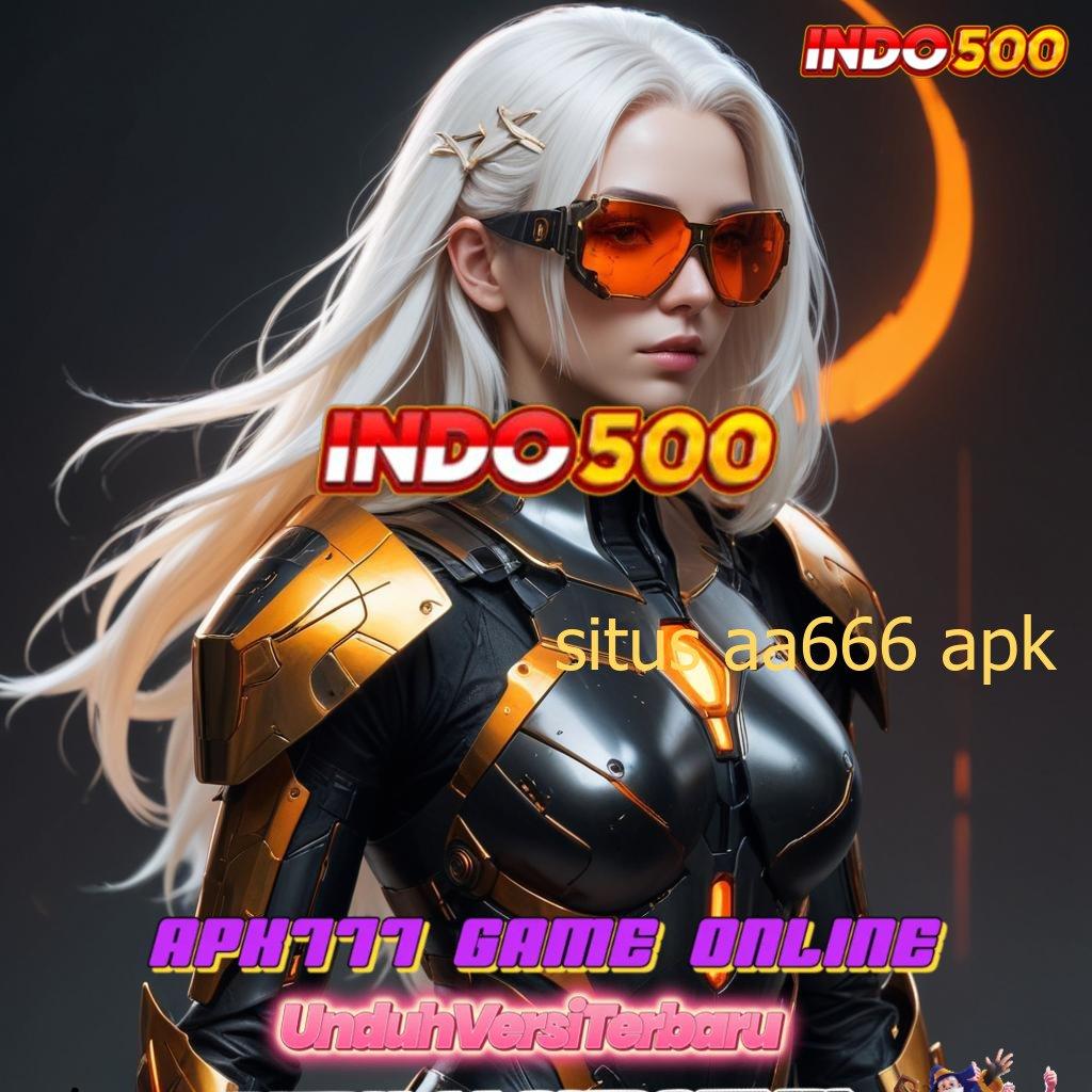 SITUS AA666 APK 🧡 akses online deposit mandiri update hari ini