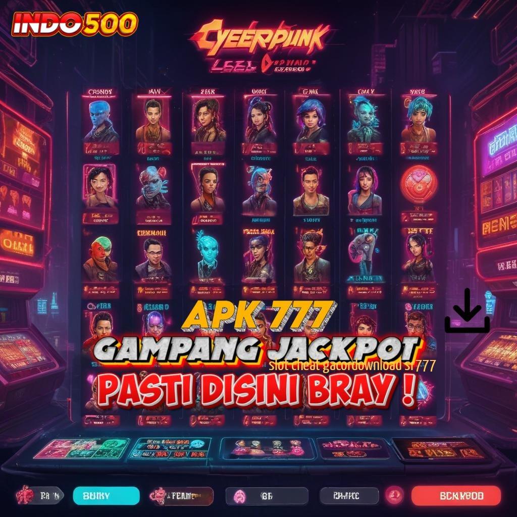 SLOT CHEAT GACORDOWNLOAD SR777 ⚡ Spin Canggih Dalam Rangka Akses Cepat