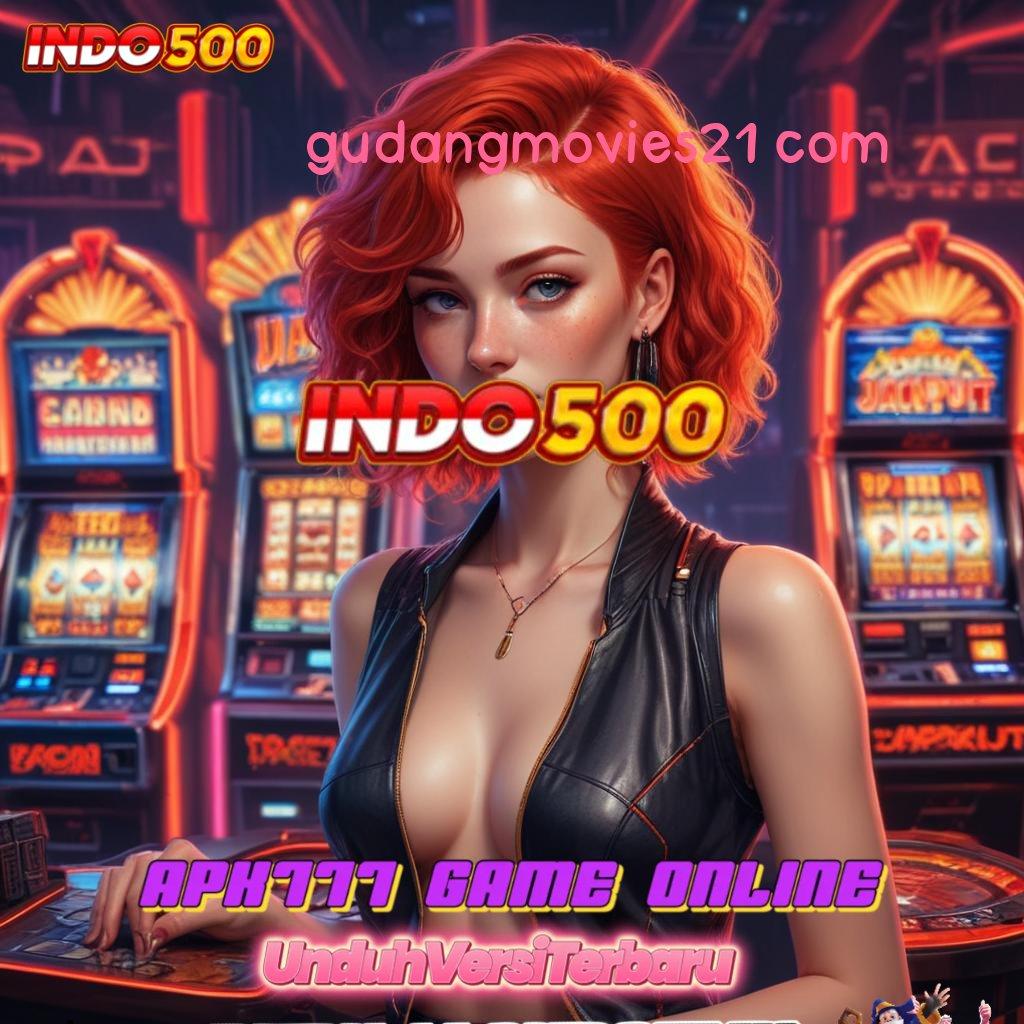 GUDANGMOVIES21 COM ✷ Edisi Anyar Apk Slot Android Uang Tunai