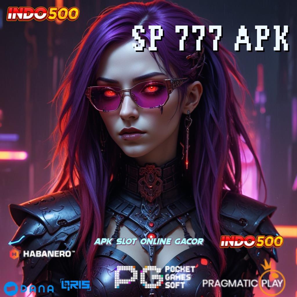 SP 777 APK 🚀 Jalan Gampang Scatter Hitam Langsung Untung Besar