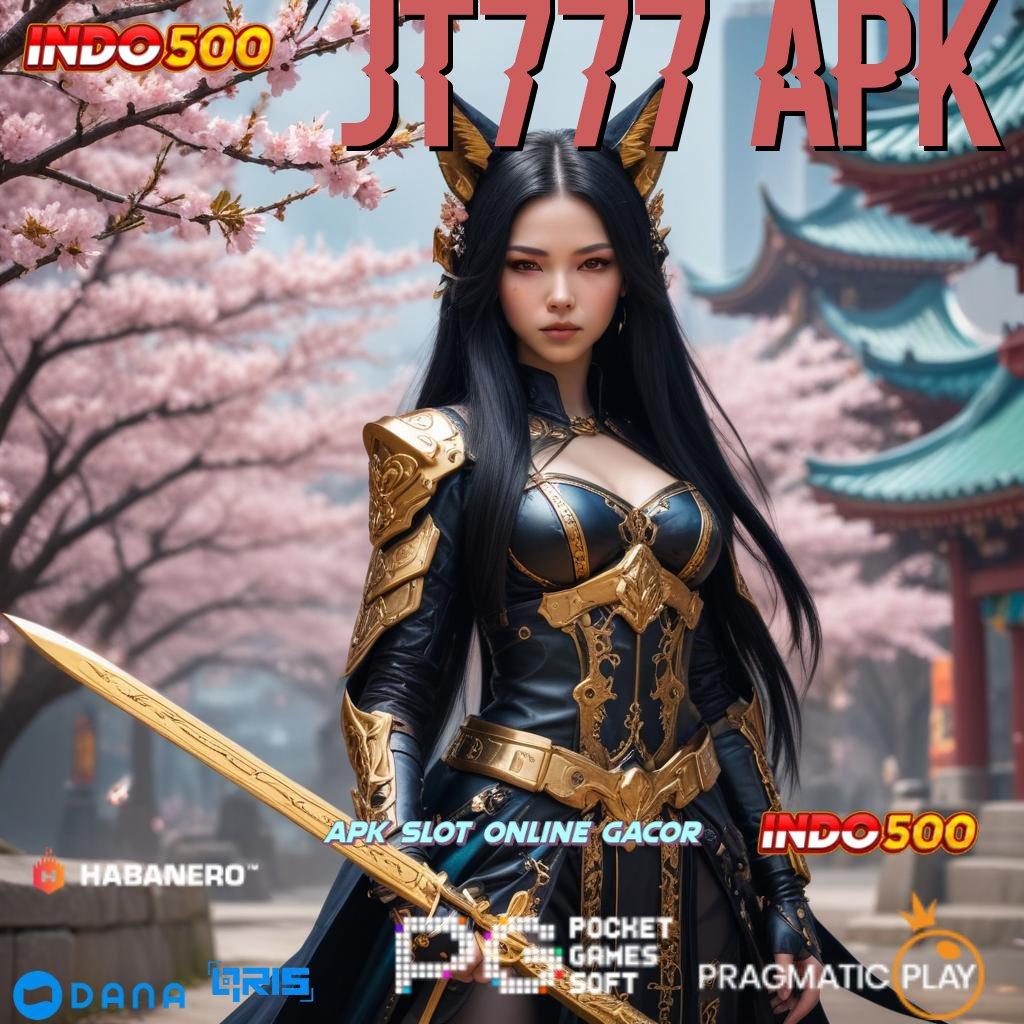 JT777 APK → Portal Baru Mesin Keuntungan Gampang Juara