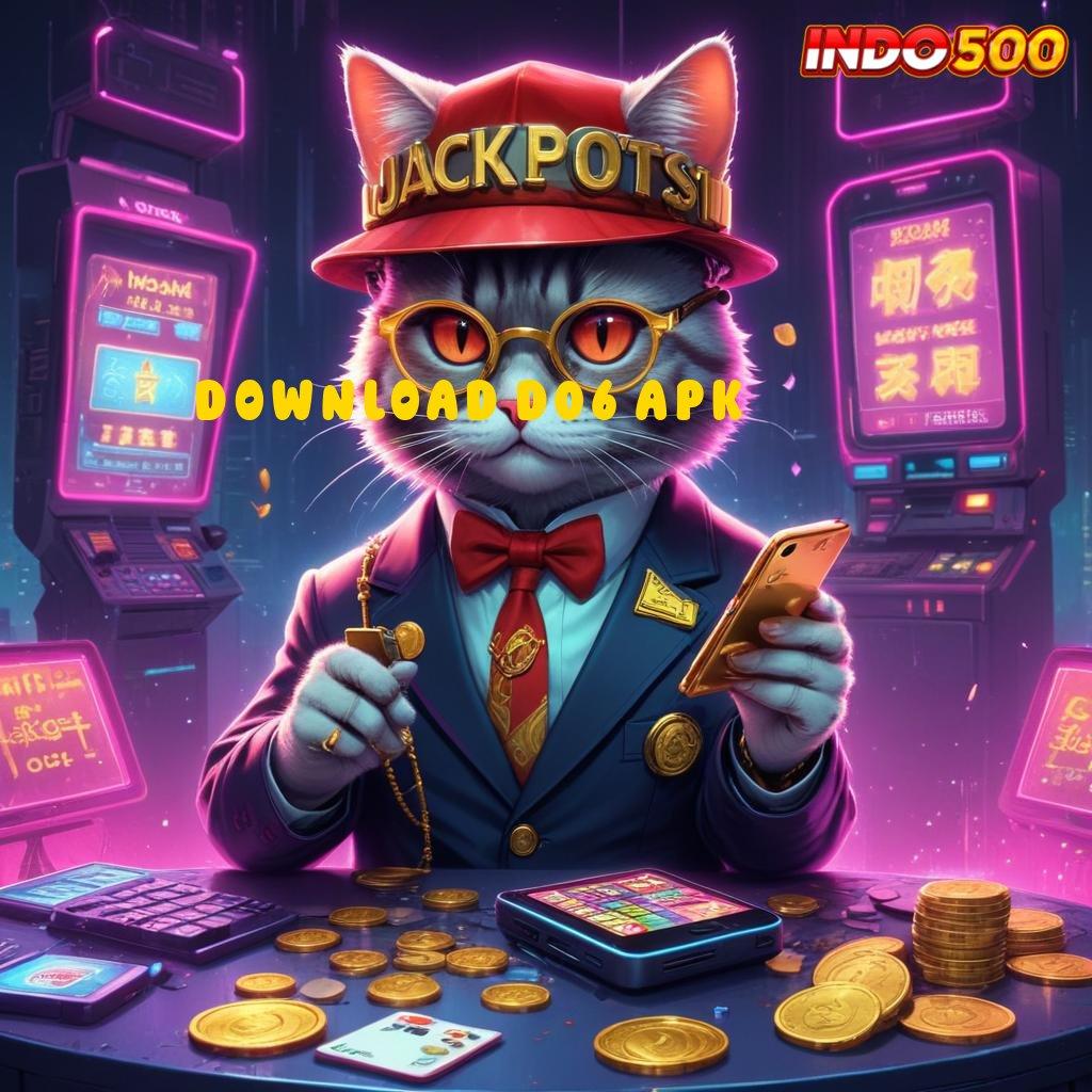 DOWNLOAD D06 APK ↪ keberuntungan baru sistem anti rugi