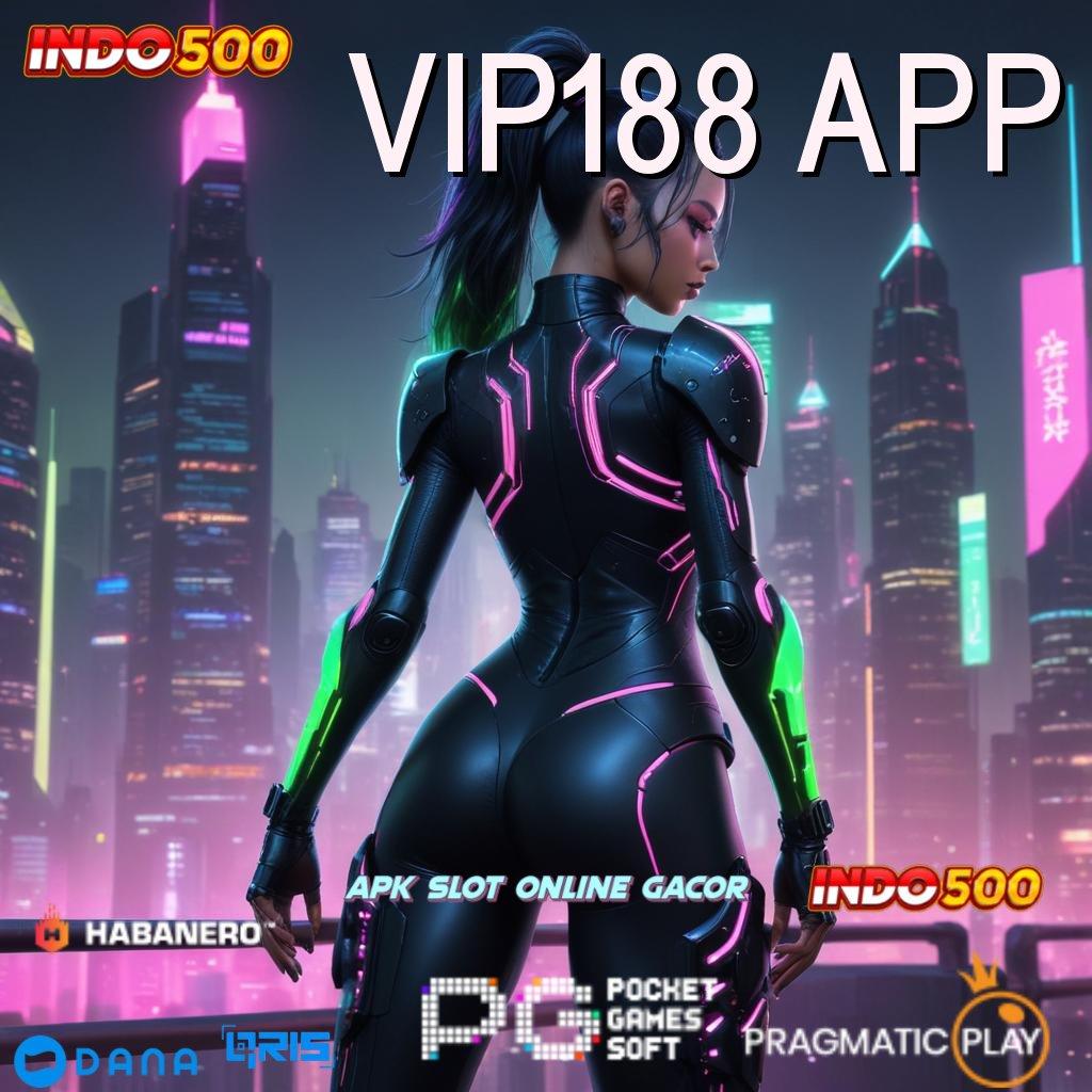 VIP188 APP unduh apk terbaru di sini, langsung gas menuju maxwin!