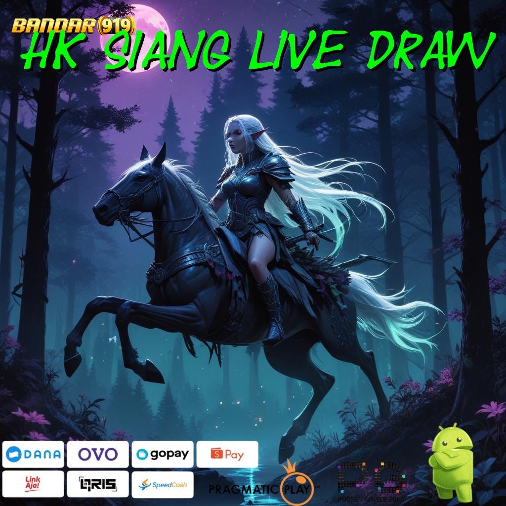 HK SIANG LIVE DRAW @ Untung Segera Tanpa Undian! Apk Slot Gacor 777 Android iOS Unduh Gratis