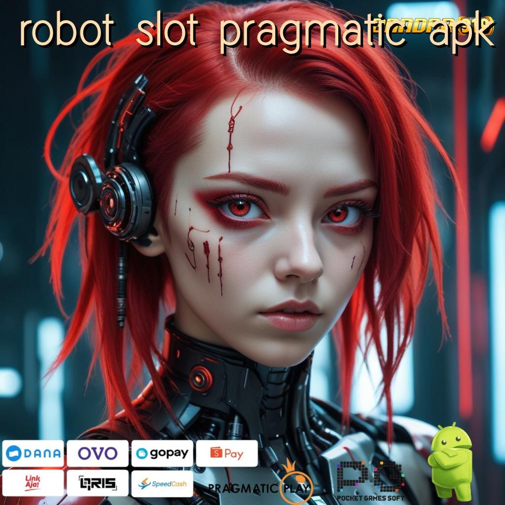 ROBOT SLOT PRAGMATIC APK , Aman Sumber Jago Event Dreams