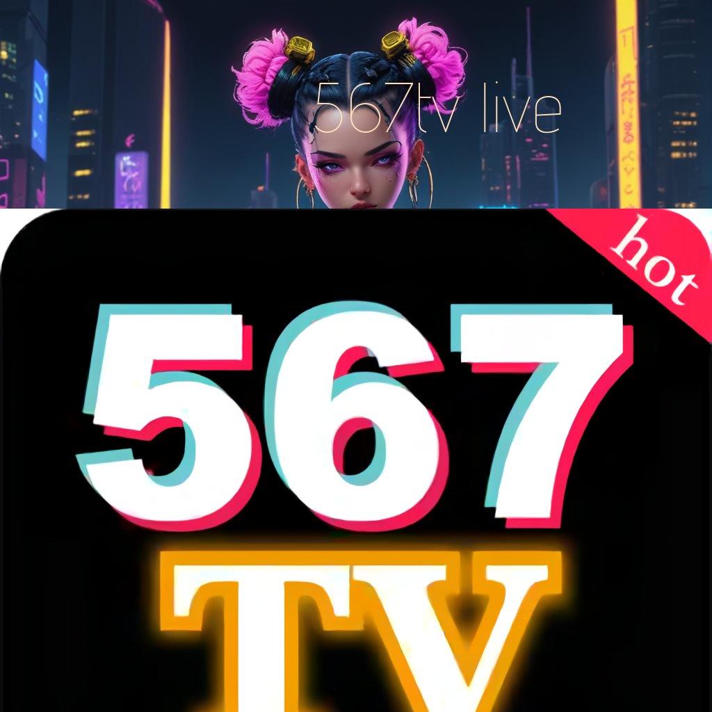 567TV LIVE 💫 Dunia Bermain Paling Komplit Slot Idr 777 APK Terbaru Penuh Gaya 2025