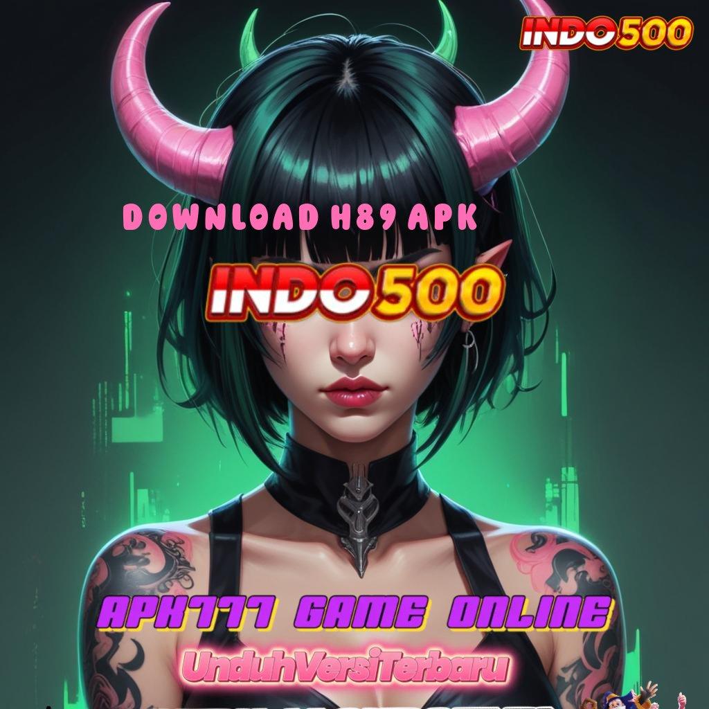 DOWNLOAD H89 APK ≫ Kontainer Teknologi Stabil untuk Inovasi Modern