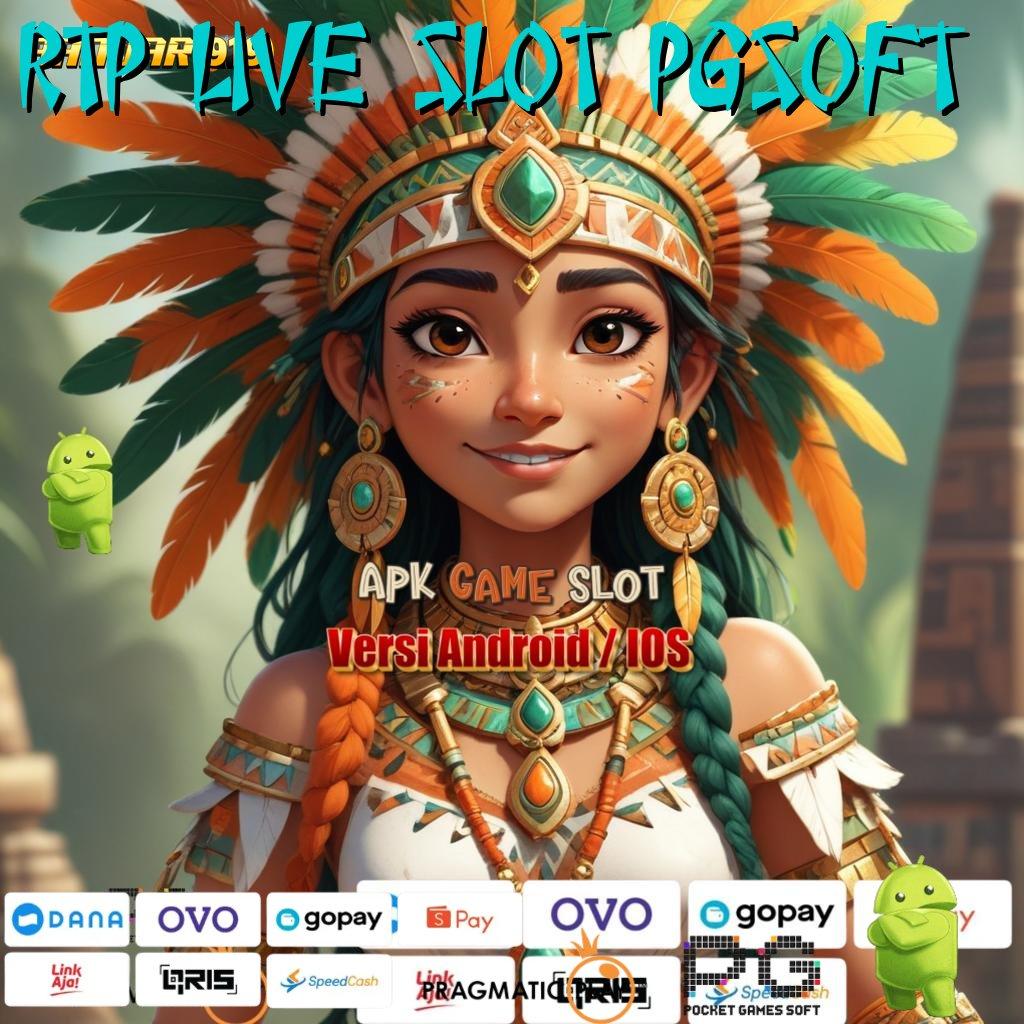 RTP LIVE SLOT PGSOFT : Titik Penghubung Baru Dengan Sistem Digital Stabil