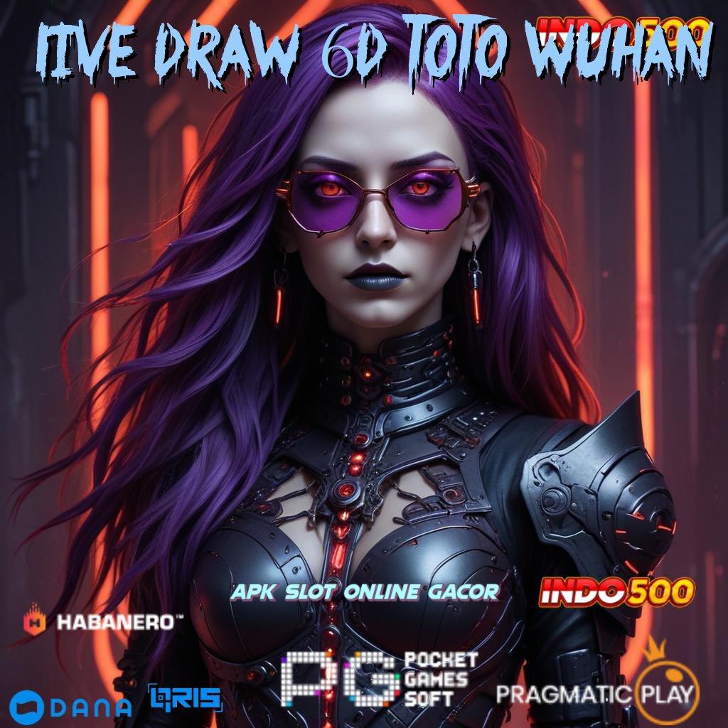 Live Draw 6d Toto Wuhan