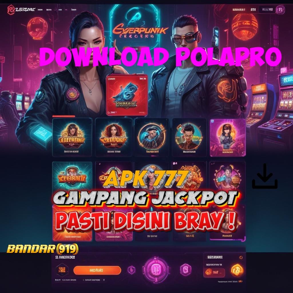 DOWNLOAD POLAPRO ✨ aplikasi bermain Pt 777 gratis untuk android & ios, mudah login