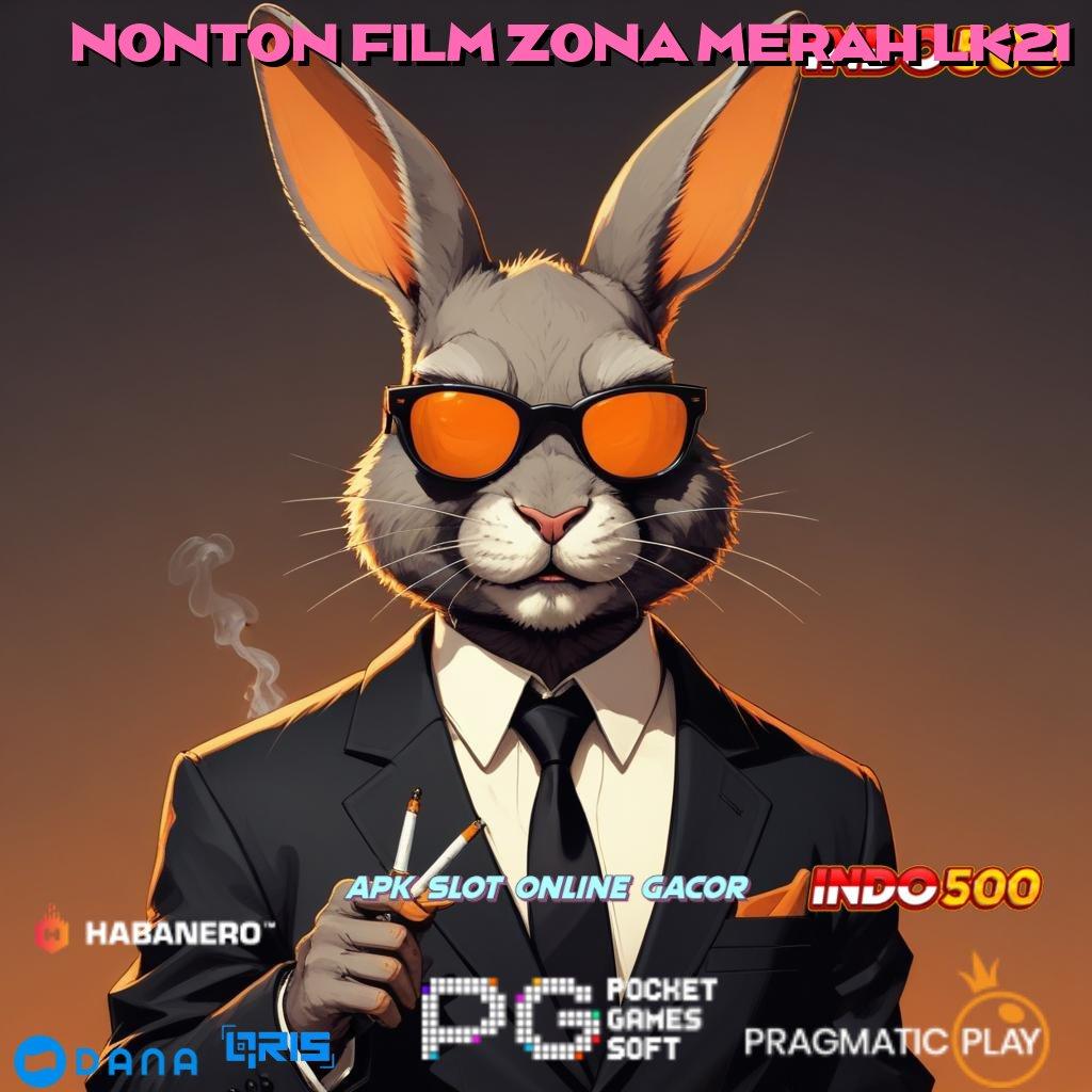 NONTON FILM ZONA MERAH LK21 , Scatter Terjamin Spin Bonus Langsung