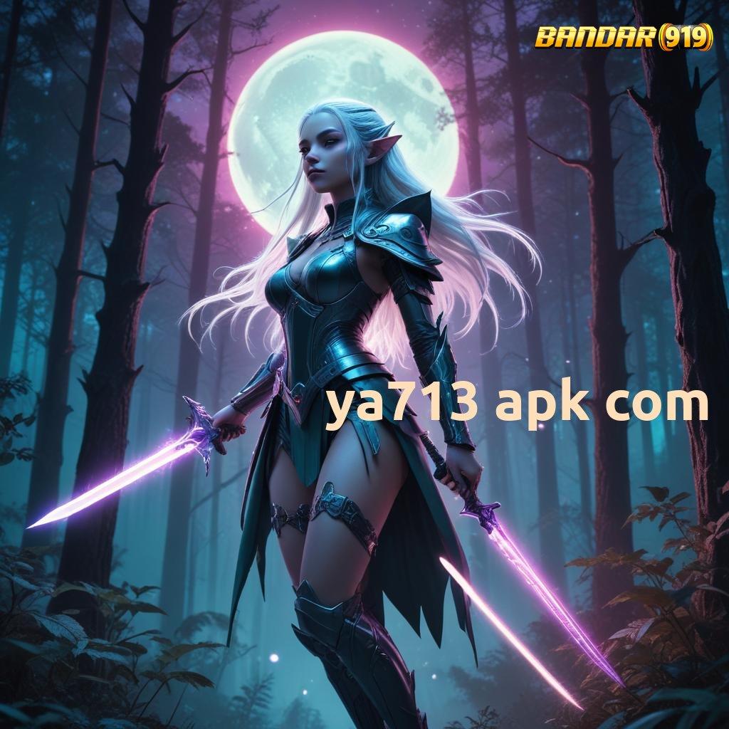 YA713 APK COM ↪ Game Android Paling Gacor Versi Baru